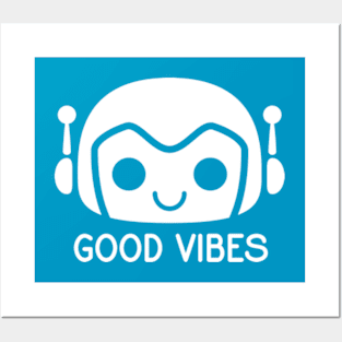 Good Vibes Robot Posters and Art